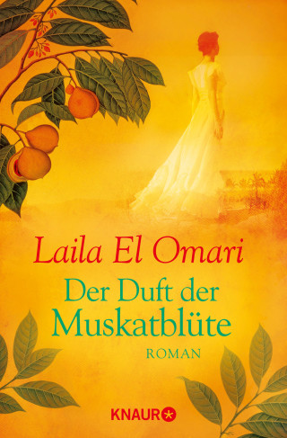 Laila El Omari: Der Duft der Muskatblüte
