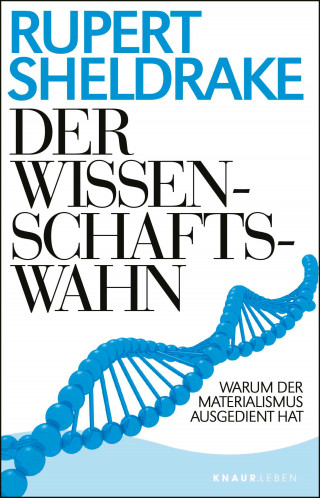 Rupert Sheldrake: Der Wissenschaftswahn