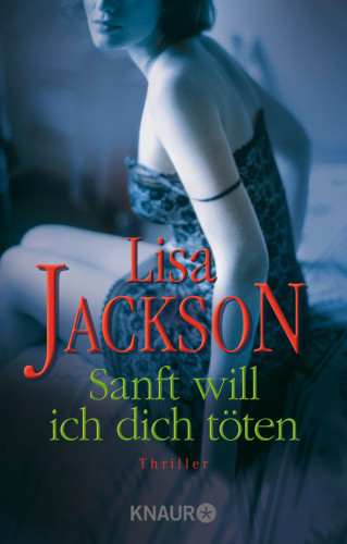 Lisa Jackson: Sanft will ich dich töten
