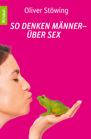 Oliver Stöwing: So denken Männer - über Sex