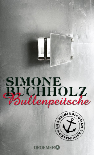Simone Buchholz: Bullenpeitsche