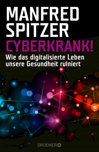 Manfred Spitzer: Cyberkrank!