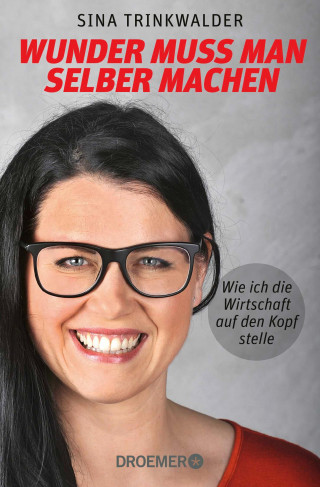 Sina Trinkwalder: Wunder muss man selber machen