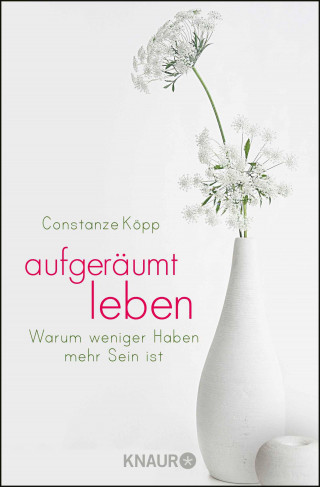 Constanze Köpp: Aufgeräumt leben
