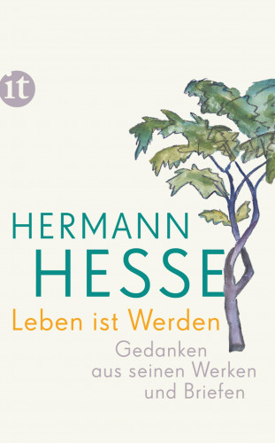 Hermann Hesse: Leben ist Werden