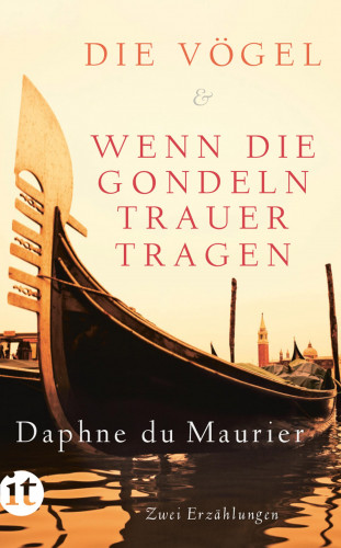 Daphne du Maurier: Die Vögel und Wenn die Gondeln Trauer tragen