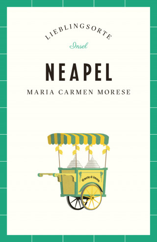 Maria Carmen Morese: Neapel Reiseführer LIEBLINGSORTE