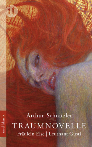 Arthur Schnitzler: Traumnovelle. Fräulein Else. Leutnant Gustl