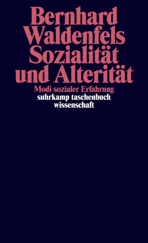 Bernhard Waldenfels: Sozialität und Alterität
