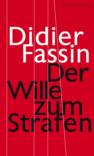 Didier Fassin: Der Wille zum Strafen