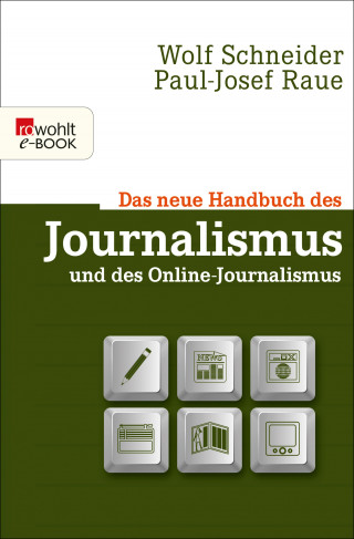 Wolf Schneider, Paul-Josef Raue: Das neue Handbuch des Journalismus und des Online-Journalismus