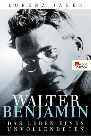Lorenz Jäger: Walter Benjamin
