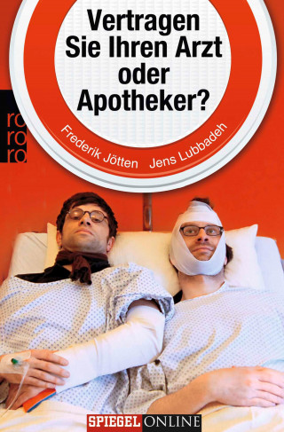 Frederik Jötten, Jens Lubbadeh: Vertragen Sie Ihren Arzt oder Apotheker?