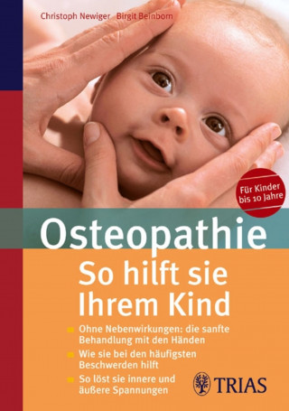Birgit Beinborn, Christoph Newiger: Osteopathie: So hilft Sie Ihrem Kind