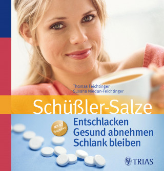 Thomas Feichtinger, Susana Niedan-Feichtinger: Schüßler-Salze: Entschlacken Gesund abnehmen Schlank bleiben