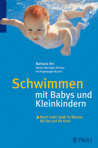 Barbara Ahr: Schwimmen mit Babys und Kleinkindern