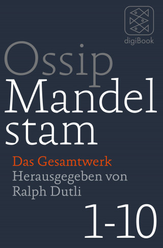 Ossip Mandelstam: Das Gesamtwerk