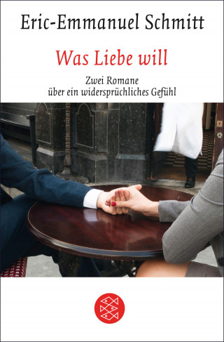 Eric-Emmanuel Schmitt: Was Liebe will