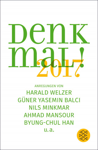 Harald Welzer, Güner Yasemin Balci, Nils Minkmar, Ahmad Mansour, Byung-Chul Han: Denk mal! 2017