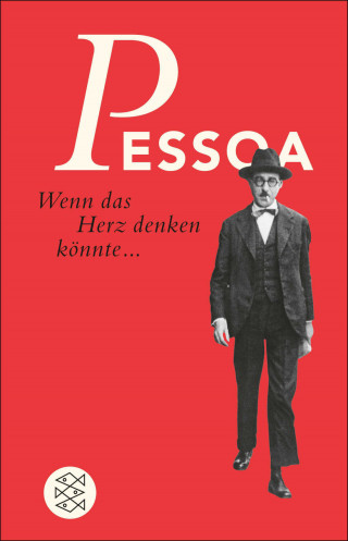 Fernando Pessoa: Wenn das Herz denken könnte...