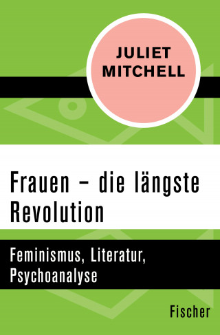 Juliet Mitchell: Frauen – die längste Revolution