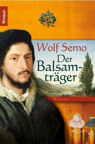 Wolf Serno: Der Balsamträger