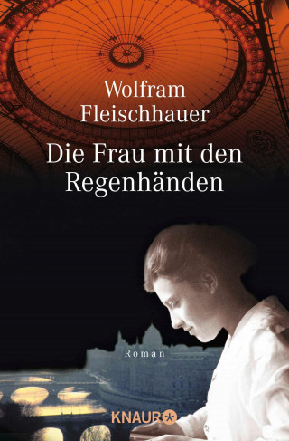 Wolfram Fleischhauer: Die Frau mit den Regenhänden
