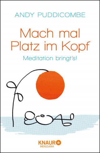 Andy Puddicombe: Mach mal Platz im Kopf