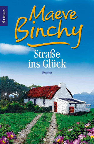 Maeve Binchy: Straße ins Glück