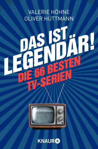 Valerie Höhne, Oliver Hüttmann: Das ist ... legendär!