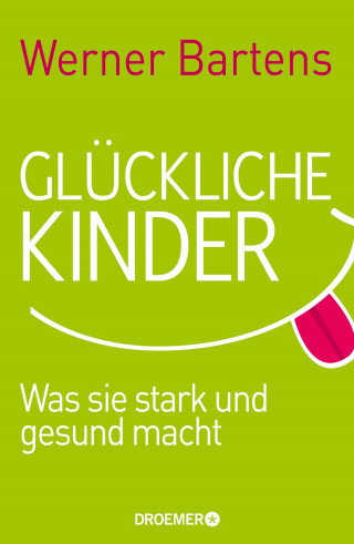 Werner Bartens: Glückliche Kinder