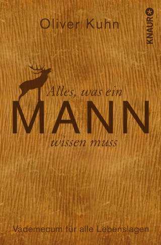 Oliver Kuhn: Alles, was ein Mann wissen muss