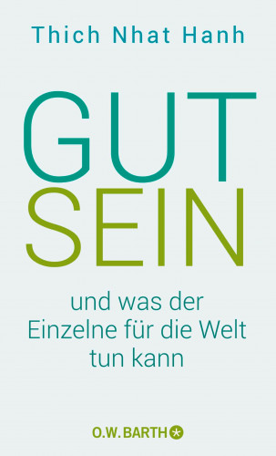 Thich Nhat Hanh: Gut sein und was der Einzelne für die Welt tun kann