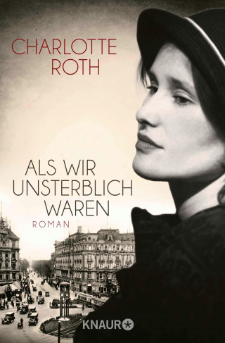 Charlotte Roth: Als wir unsterblich waren