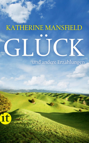 Katherine Mansfield: Glück und andere Erzählungen
