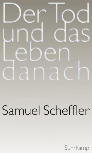 Samuel Scheffler: Der Tod und das Leben danach