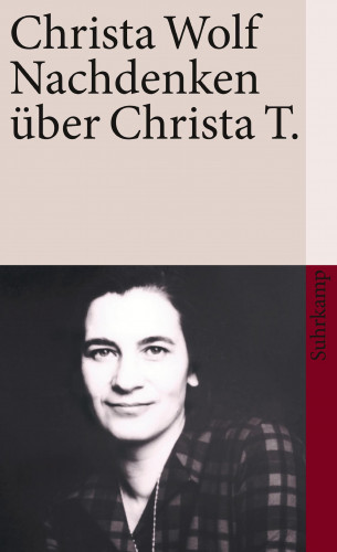 Christa Wolf: Nachdenken über Christa T.