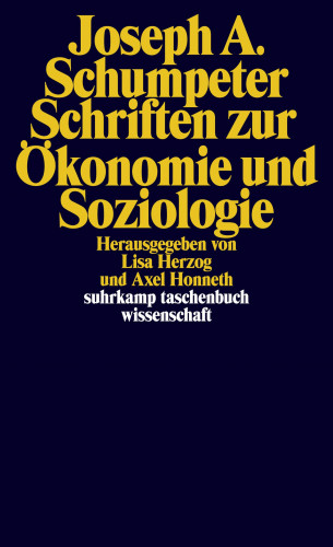 Joseph Schumpeter: Schriften zur Ökonomie und Soziologie