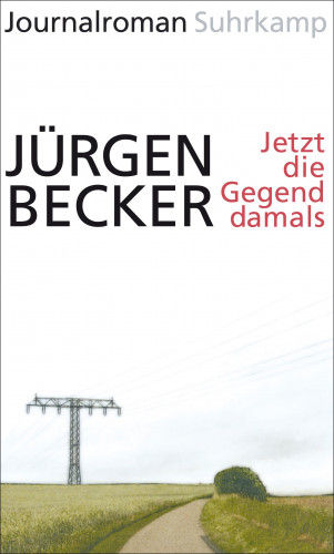 Jürgen Becker: Jetzt die Gegend damals