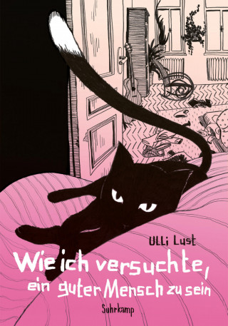Ulli Lust: Wie ich versuchte, ein guter Mensch zu sein
