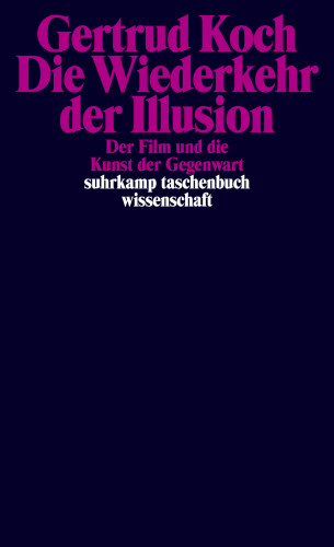 Gertrud Koch: Die Wiederkehr der Illusion