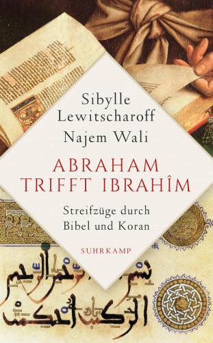 Sibylle Lewitscharoff, Najem Wali: Abraham trifft Ibrahîm. Streifzüge durch Bibel und Koran