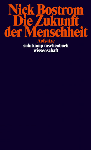 Nick Bostrom: Die Zukunft der Menschheit