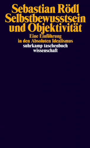 Sebastian Rödl: Selbstbewusstsein und Objektivität