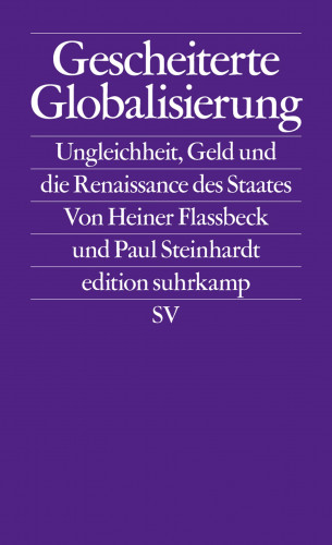 Heiner Flassbeck, Paul Steinhardt: Gescheiterte Globalisierung