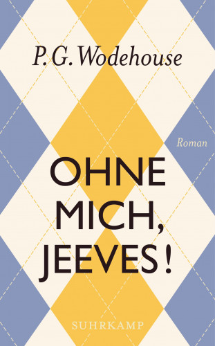 P. G. Wodehouse: Ohne mich, Jeeves!