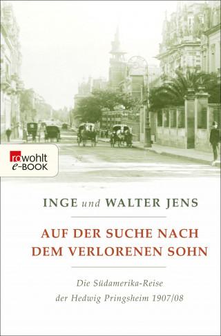 Inge Jens, Walter Jens: Auf der Suche nach dem verlorenen Sohn