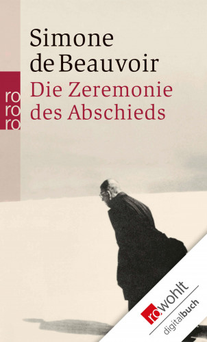 Simone de Beauvoir: Die Zeremonie des Abschieds und Gespräche mit Jean-Paul Sartre