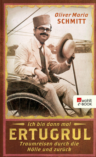 Oliver Maria Schmitt: Ich bin dann mal Ertugrul
