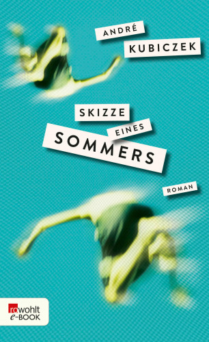 André Kubiczek: Skizze eines Sommers